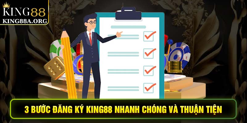 3 bước đăng ký King88 nhanh chóng và thuận tiện