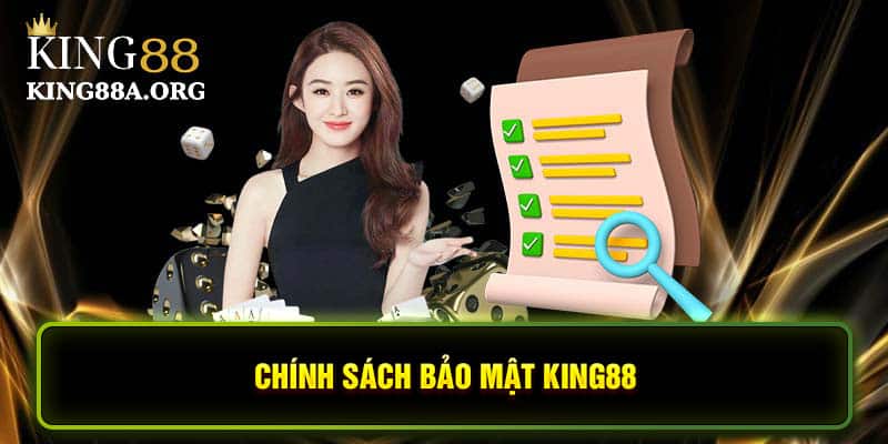 Chính sách bảo mật King88 