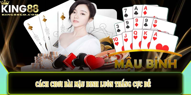 Cách chơi bài mậu binh luôn thắng cực dễ
