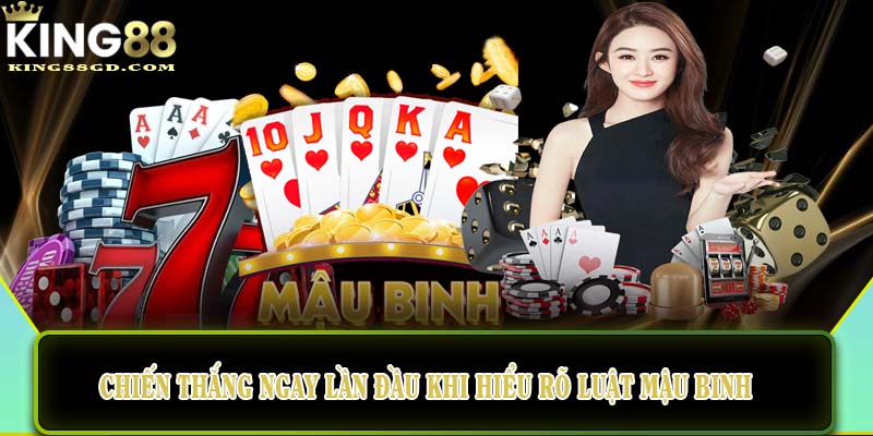 Chiến thắng ngay lần đầu khi hiểu rõ luật Mậu Binh