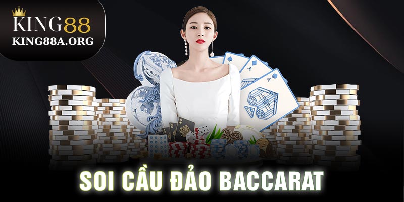 Cách nhìn cầu game baccarat chuẩn nhất qua soi cầu đảo