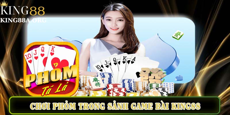 Chơi phỏm trong sảnh game bài King88