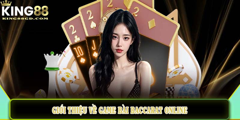 Giới thiệu về game bài baccarat online