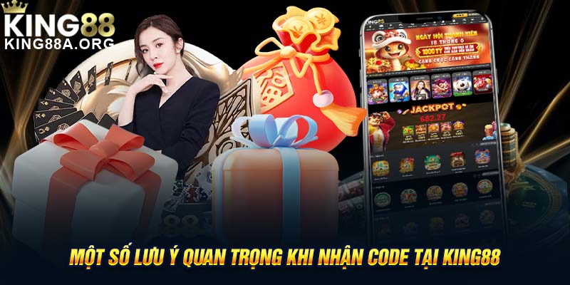 Một số lưu ý quan trọng khi nhận code tại King88