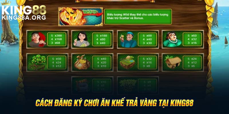 Cách đăng ký chơi ăn khế trả vàng tại King88